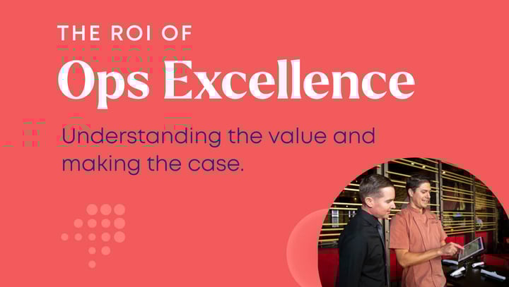 Understanding the Value of Ops Excellence in Restaurants