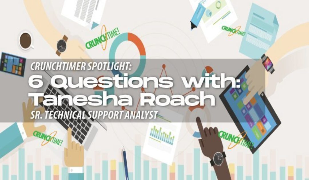 CrunchTimer Spotlight: 6 Questions with Tech Support Analyst Tanesha Roach